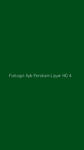 Tampilan Antarmuka Aplikasi Fiatogel Apk Perekam Layar Hd - 4