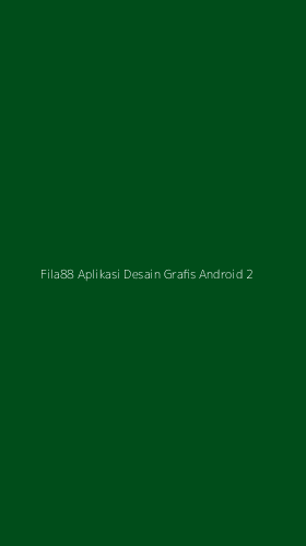 Tampilan Antarmuka Aplikasi Fila88 Aplikasi Desain Grafis Android - 2