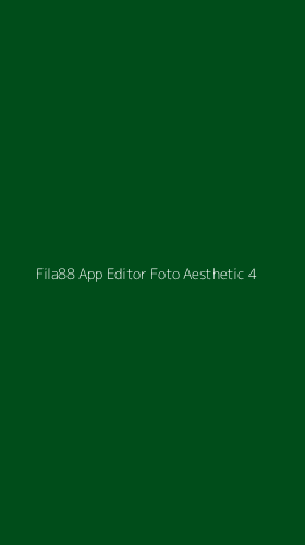 Tampilan Antarmuka Aplikasi Fila88 App Editor Foto Aesthetic - 4