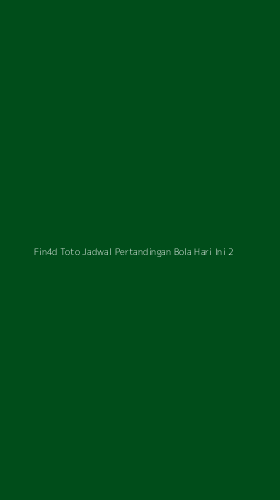 Tampilan Antarmuka Aplikasi Fin4d Toto Jadwal Pertandingan Bola Hari Ini - 2