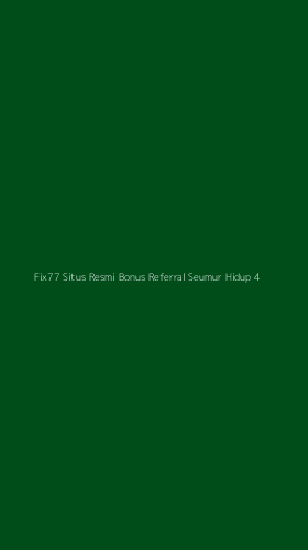 Tampilan Antarmuka Aplikasi Fix77 Situs Resmi Bonus Referral Seumur Hidup - 4