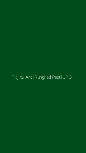 Tampilan Antarmuka Aplikasi Fixjitu Anti Rungkad Pasti Jp - 3