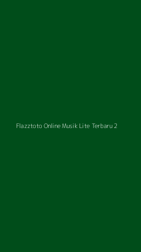 Tampilan Antarmuka Aplikasi Flazztoto Online Musik Lite Terbaru - 2