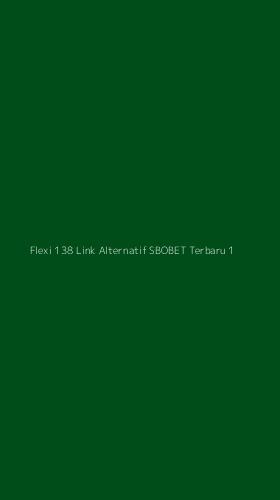 Tampilan Antarmuka Aplikasi Flexi 138 Link Alternatif Sbobet Terbaru - 1