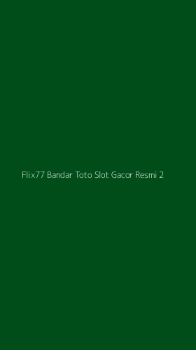 Tampilan Antarmuka Aplikasi Flix77 Bandar Toto Slot Gacor Resmi - 2