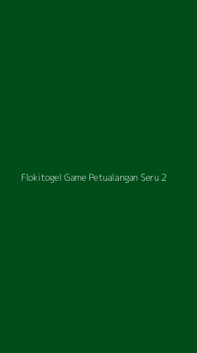 Tampilan Antarmuka Aplikasi Flokitogel Game Petualangan Seru - 2