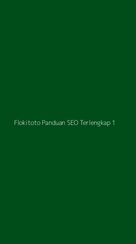 Tampilan Antarmuka Aplikasi Flokitoto Panduan Seo Terlengkap - 1