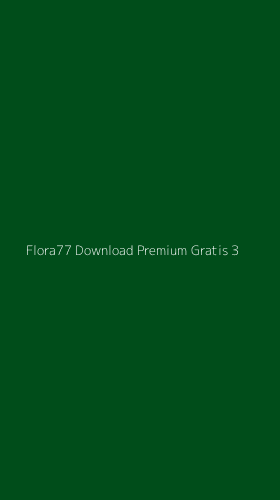Tampilan Antarmuka Aplikasi Flora77 Download Premium Gratis - 3