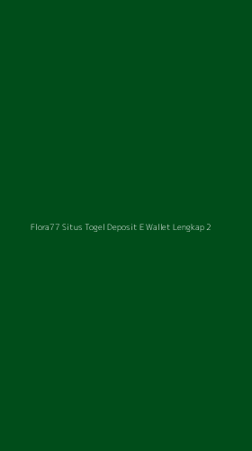 Tampilan Antarmuka Aplikasi Flora77 Situs Togel Deposit E Wallet Lengkap - 2