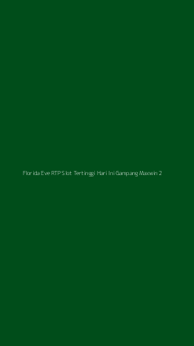 Tampilan Antarmuka Aplikasi Florida Eve Rtp Slot Tertinggi Hari Ini Gampang Maxwin - 2