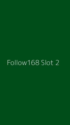Tampilan Antarmuka Aplikasi Follow168 Slot - 2