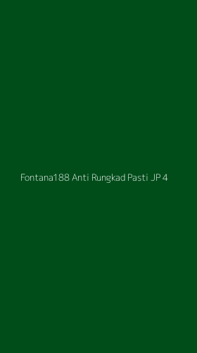 Tampilan Antarmuka Aplikasi Fontana188 Anti Rungkad Pasti Jp - 4
