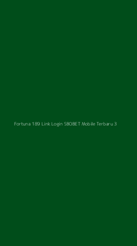 Tampilan Antarmuka Aplikasi Fortuna 189 Link Login Sbobet Mobile Terbaru - 3