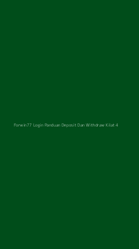 Tampilan Antarmuka Aplikasi Forwin77 Login Panduan Deposit Dan Withdraw Kilat - 4