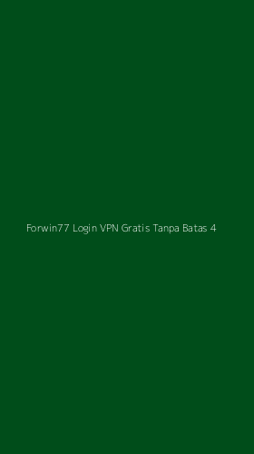 Tampilan Antarmuka Aplikasi Forwin77 Login Vpn Gratis Tanpa Batas - 4