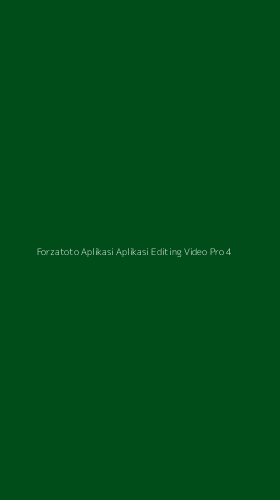 Tampilan Antarmuka Aplikasi Forzatoto Aplikasi Aplikasi Editing Video Pro - 4