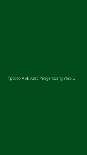 Tampilan Antarmuka Aplikasi Fptoto Apk Alat Pengembang Web - 3