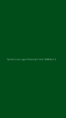 Tampilan Antarmuka Aplikasi Fptoto Link Login Alternatif Anti Nawala - 4