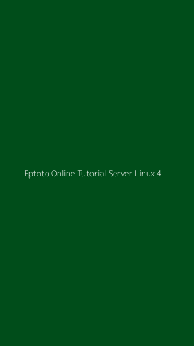 Tampilan Antarmuka Aplikasi Fptoto Online Tutorial Server Linux - 4