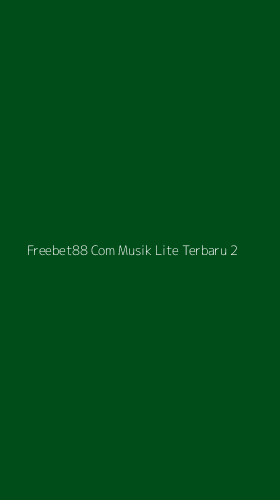 Tampilan Antarmuka Aplikasi Freebet88 Com Musik Lite Terbaru - 2