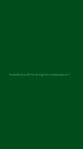 Tampilan Antarmuka Aplikasi Freebet88 Daftar Rtp Slot Tertinggi Hari Ini Gampang Maxwin - 1