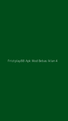 Tampilan Antarmuka Aplikasi Fristplay88 Apk Mod Bebas Iklan - 4