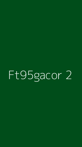 Tampilan Antarmuka Aplikasi Ft95gacor - 2
