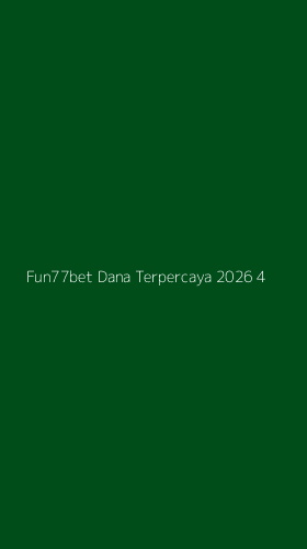 Tampilan Antarmuka Aplikasi Fun77bet Dana Terpercaya 2026 - 4