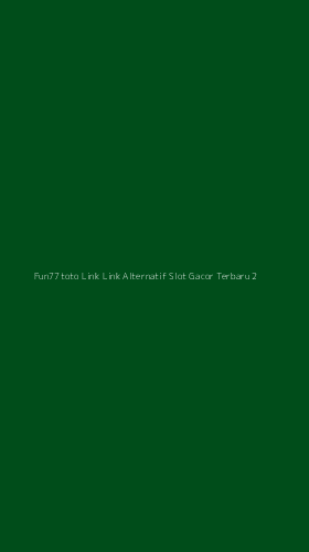 Tampilan Antarmuka Aplikasi Fun77toto Link Link Alternatif Slot Gacor Terbaru - 2