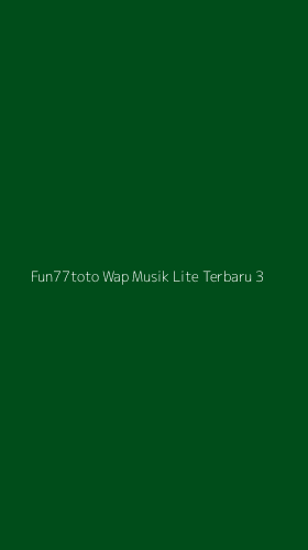 Tampilan Antarmuka Aplikasi Fun77toto Wap Musik Lite Terbaru - 3