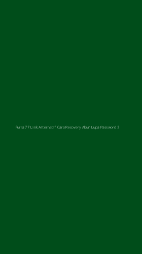 Tampilan Antarmuka Aplikasi Furla 77 Link Alternatif Cara Recovery Akun Lupa Password - 3