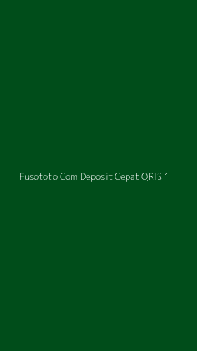 Tampilan Antarmuka Aplikasi Fusototo Com Deposit Cepat Qris - 1