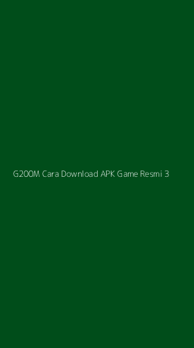 Tampilan Antarmuka Aplikasi G200m Cara Download Apk Game Resmi - 3