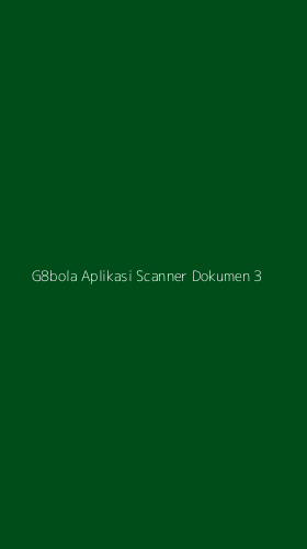 Tampilan Antarmuka Aplikasi G8bola Aplikasi Scanner Dokumen - 3