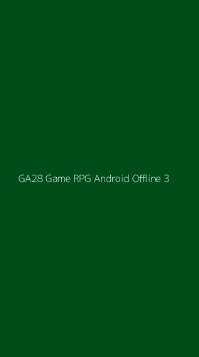 Tampilan Antarmuka Aplikasi Ga28 Game Rpg Android Offline - 3