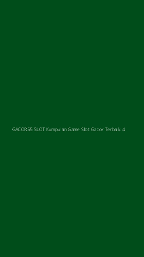 Tampilan Antarmuka Aplikasi Gacor55 Slot Kumpulan Game Slot Gacor Terbaik - 4