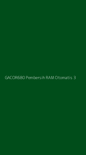 Tampilan Antarmuka Aplikasi Gacor680 Pembersih Ram Otomatis - 3