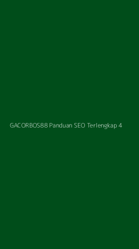 Tampilan Antarmuka Aplikasi Gacorbos88 Panduan Seo Terlengkap - 4
