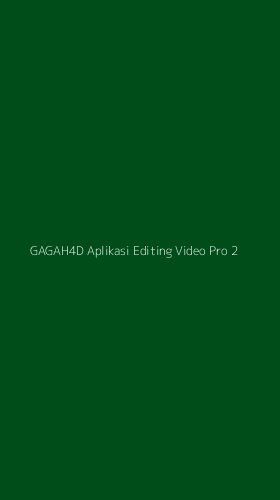 Tampilan Antarmuka Aplikasi Gagah4d Aplikasi Editing Video Pro - 2