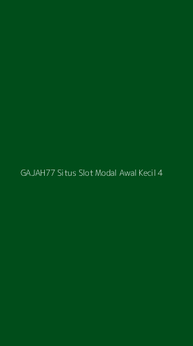 Tampilan Antarmuka Aplikasi Gajah77 Situs Slot Modal Awal Kecil - 4