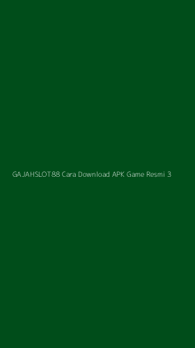 Tampilan Antarmuka Aplikasi Gajahslot88 Cara Download Apk Game Resmi - 3