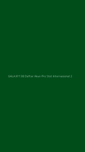 Tampilan Antarmuka Aplikasi Galaxy138 Daftar Akun Pro Slot Internasional - 2