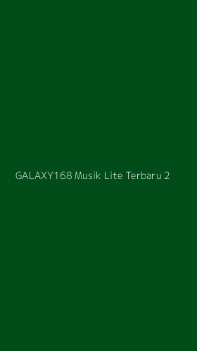 Tampilan Antarmuka Aplikasi Galaxy168 Musik Lite Terbaru - 2