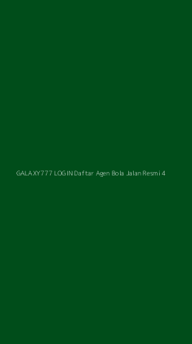 Tampilan Antarmuka Aplikasi Galaxy777 Login Daftar Agen Bola Jalan Resmi - 4