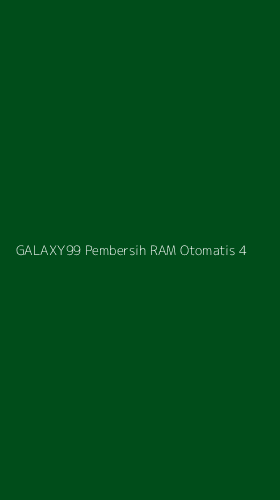 Tampilan Antarmuka Aplikasi Galaxy99 Pembersih Ram Otomatis - 4