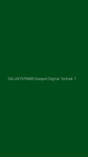 Tampilan Antarmuka Aplikasi Galaxyspin88 Dompet Digital Terbaik - 1