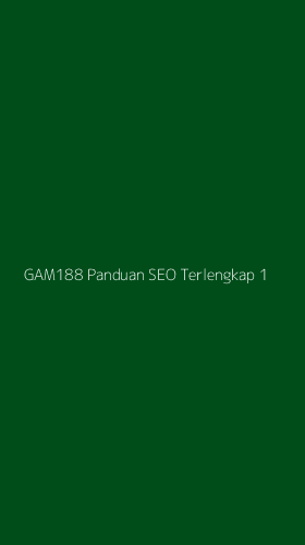 Tampilan Antarmuka Aplikasi Gam188 Panduan Seo Terlengkap - 1