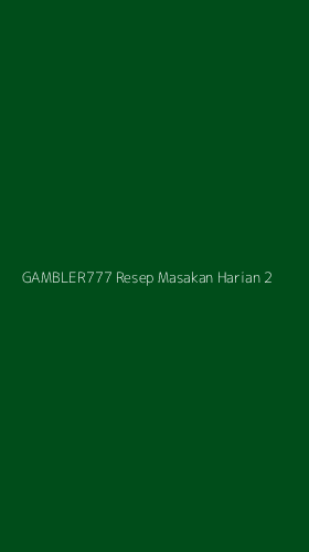 Tampilan Antarmuka Aplikasi Gambler777 Resep Masakan Harian - 2