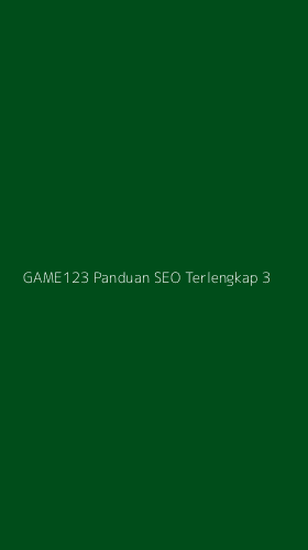 Tampilan Antarmuka Aplikasi Game123 Panduan Seo Terlengkap - 3