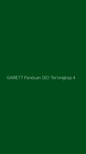 Tampilan Antarmuka Aplikasi Game77 Panduan Seo Terlengkap - 4